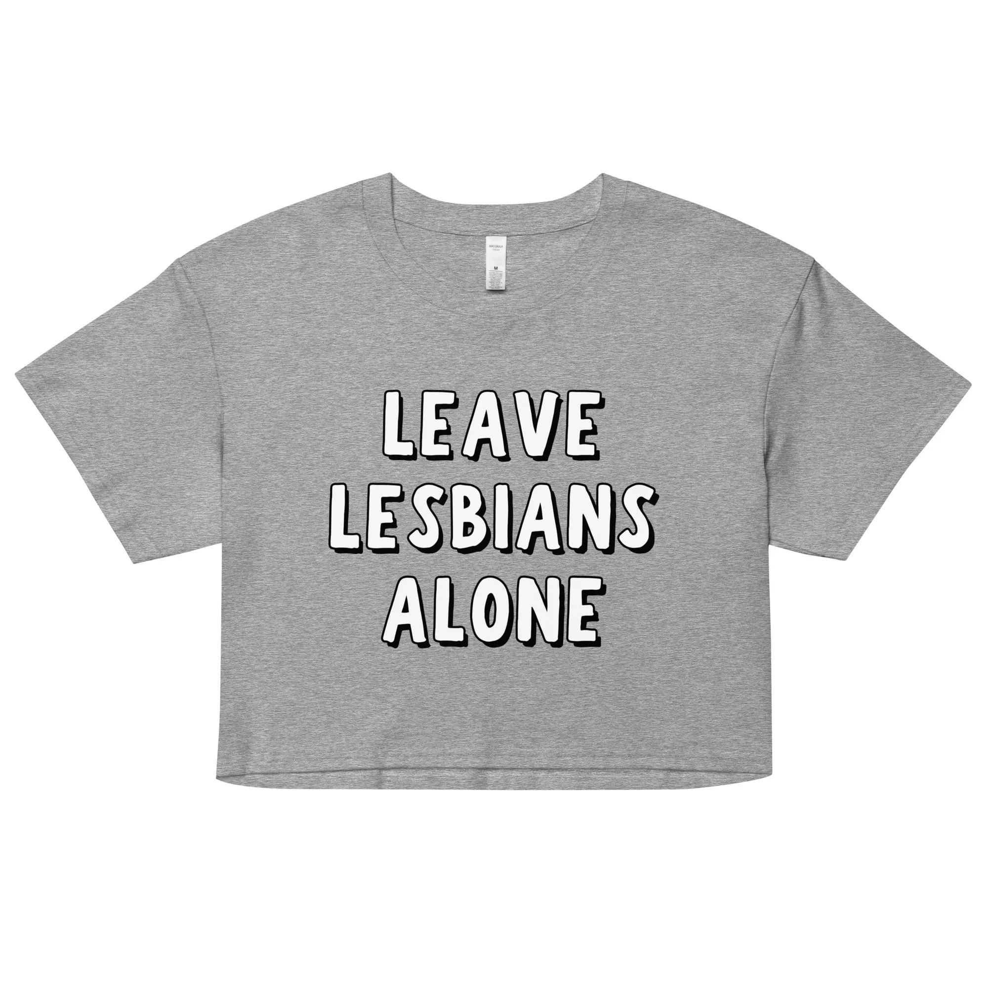 Leave Lesbians Alone (Black & White) Crop Top