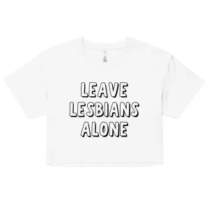 Leave Lesbians Alone (Black & White) Crop Top